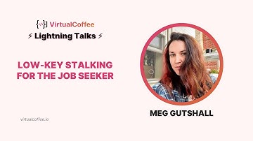 Low-Key Stalking for the Job Seeker – Meg Gutshall – Lightning Talks 2023