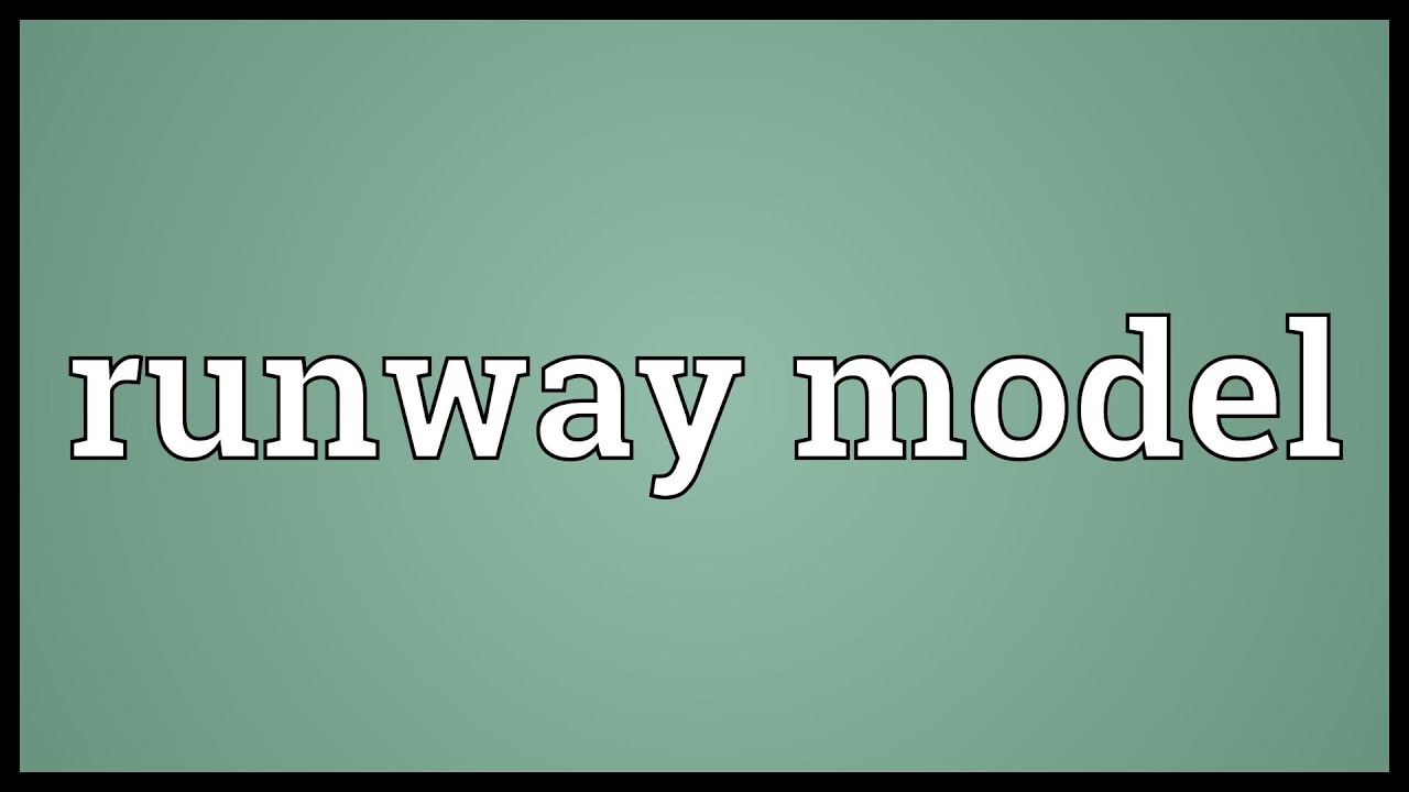Runway model Meaning