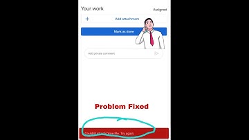 How to upload files in Google Classroom?Problem fixed