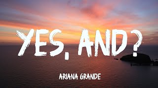 Ariana Grande - yes, and? (Lyrics)