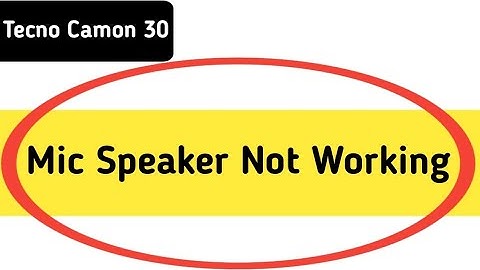 techno camon 30 mic speaker not working, techno camon 30 ka microphone problem solve kaise karen