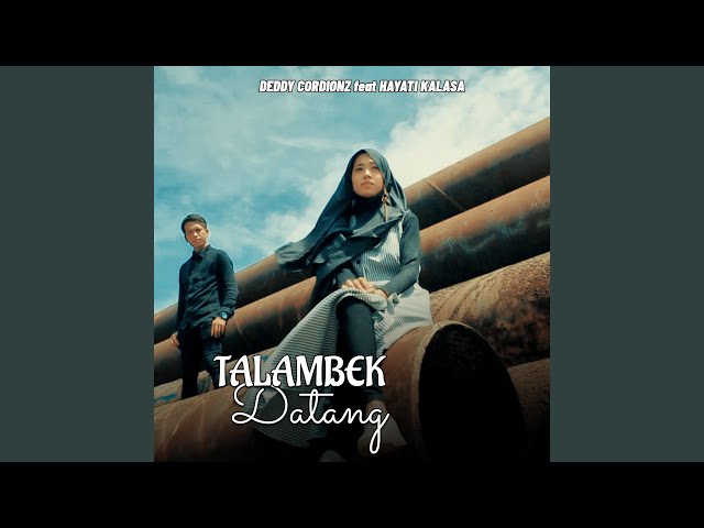 TALAMBEK DATANG (feat. HAYATI KALASA) class=