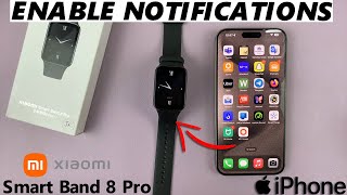 Xiaomi Smart Band 8 Pro: How To Enable iPhone Notifications