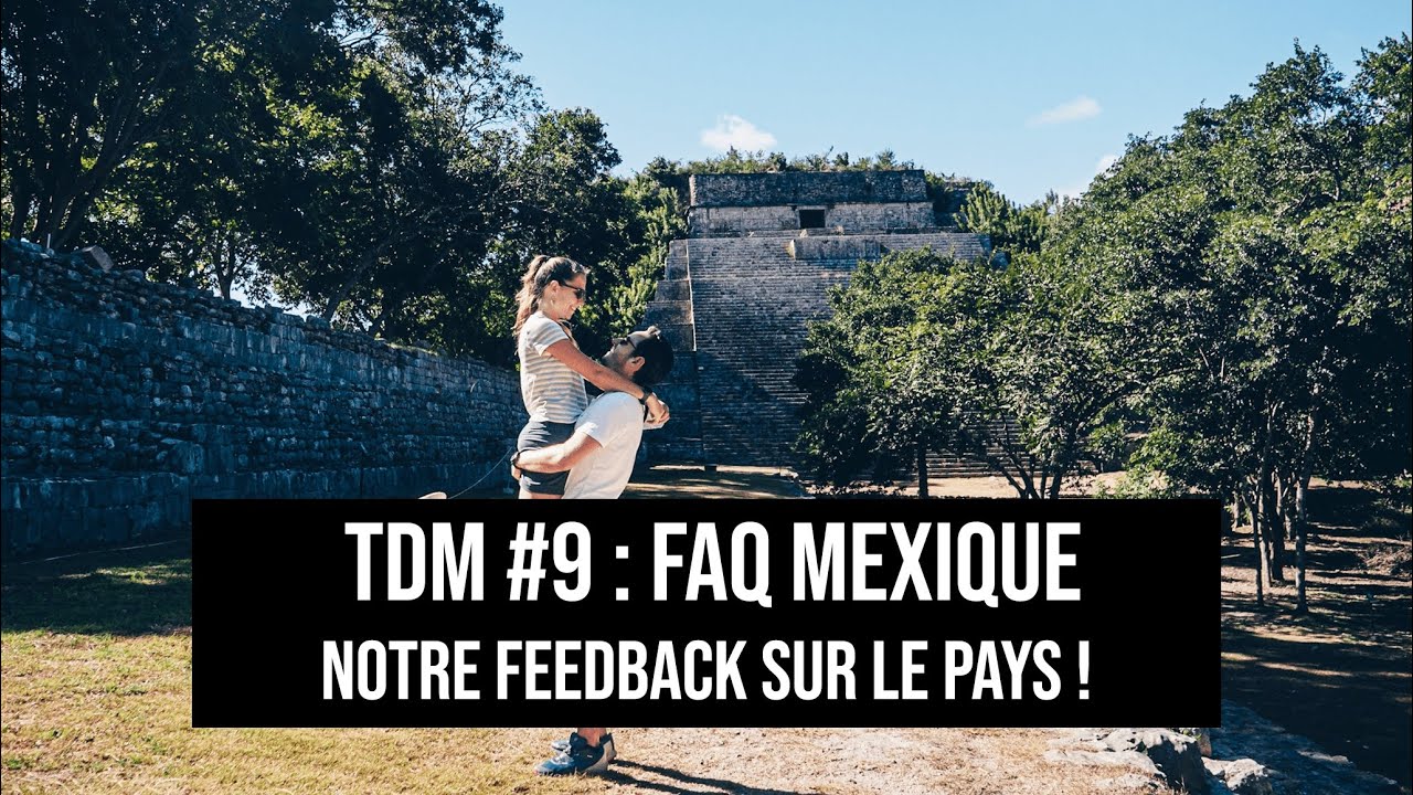 #9 FAQ VOYAGER AU MEXIQUE : Sécurité, budget, déplacement, … On vous partage nos impressions !