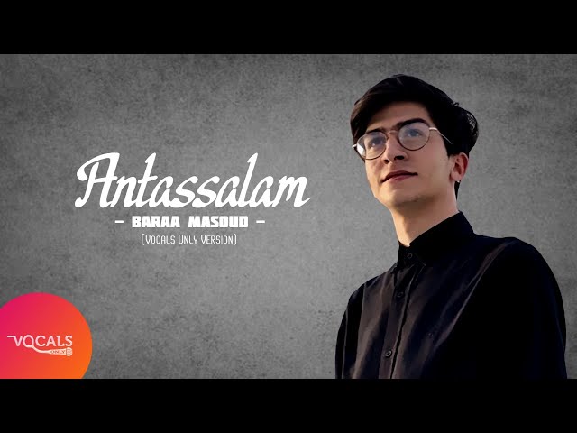 Antassalam - أنت السلام || Baraa Masoud [Vocals Only Version] class=