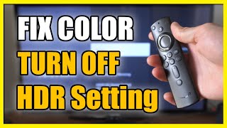 how to fix color & turn off hdr settings on firestick 4k (easy method)