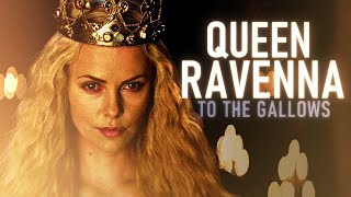Queen Ravenna | Tribute | To The Gallows