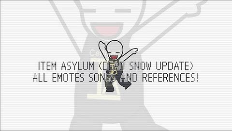 item asylum new emotes song and references (dead snow update)