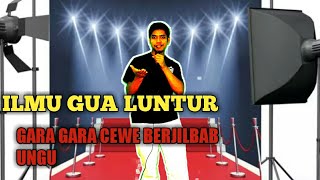 Stand up comedy iyas mursalim - ilmu gua luntur gara-gara cewe berjilbab ungu