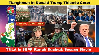 Jun 1 Zing: Thuṭhennak Tlanghmun In Donald Trump Thiamlo Coter. TNLA le SSPP Karlak Buainak Sosang