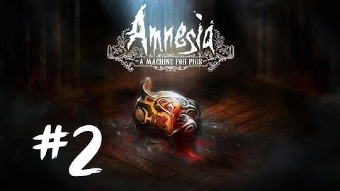 STOP SCARING ME l Amnesia: A Machine For Pig