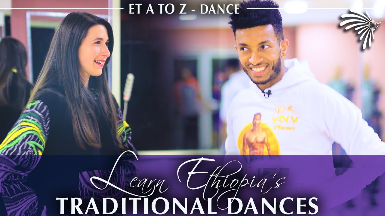 ET A to Z - Dance - Learn Ethiopia's traditional dances @ArtsTvWorld