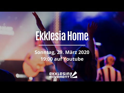 Ekklesia Home 29. März 2020