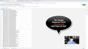 Google Response Form: AUTOMATIC sort - BOTTOM-TO-TOP