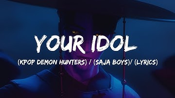 Your Idol - SAJA BOYS | KPOP Demon Hunters OST | | Hypnotic Song | Lyric Video (Netflix Animation)