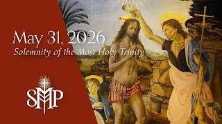 Solemnity of the Most Holy Trinity | May 31, 2026 (9:30am PT)