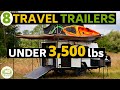 8 Lightweight Travel Trailers Under 3,500 lbs - some with Bathrooms! image