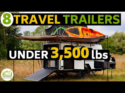8 Lightweight Travel Trailers Under 3,500 lbs - some with Bathrooms!