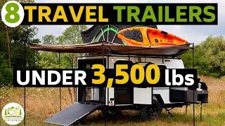 8 Lightweight Travel Trailers Under 3,500 lbs  some with Bathrooms!