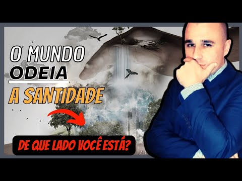 POR QUE O MUNDO ODEIA TANTO OS CRISTÃOS? / Entenda melhor  O QUE É A SANTIFICAÇÃO