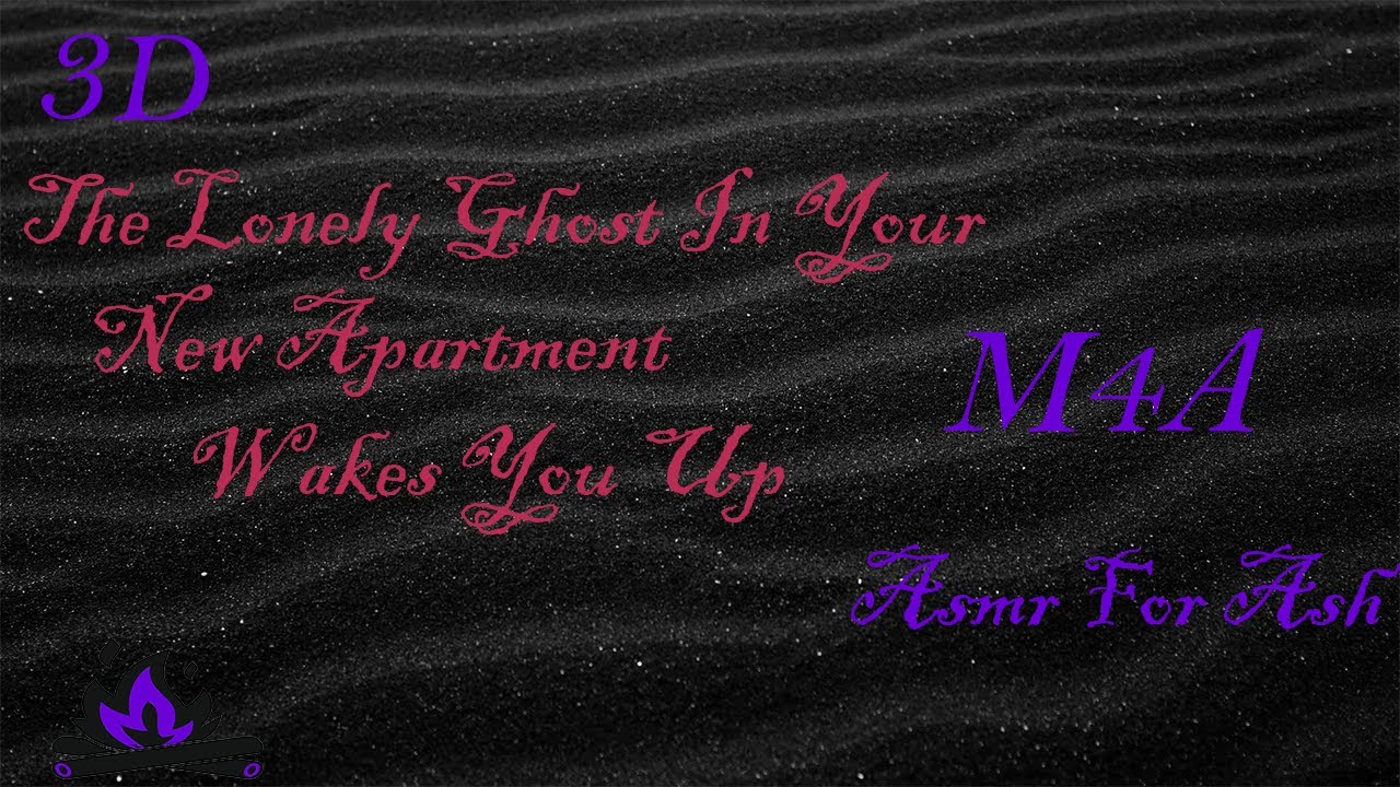 (M4A) Одинокий призрак в твоей новой квартире будит тебя [Asmr для Эша, ролевая игра Asmr, 3D]