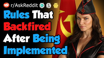 Rules That Horribly Backfired After Being Implemented - Reddit