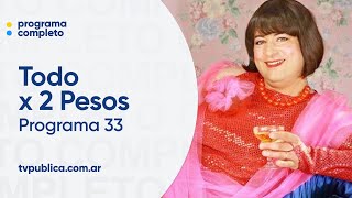 Programa 33 - Todo x 2 Pesos (Temporada 01)