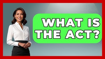 What Is The ACT? | High School Toolkit