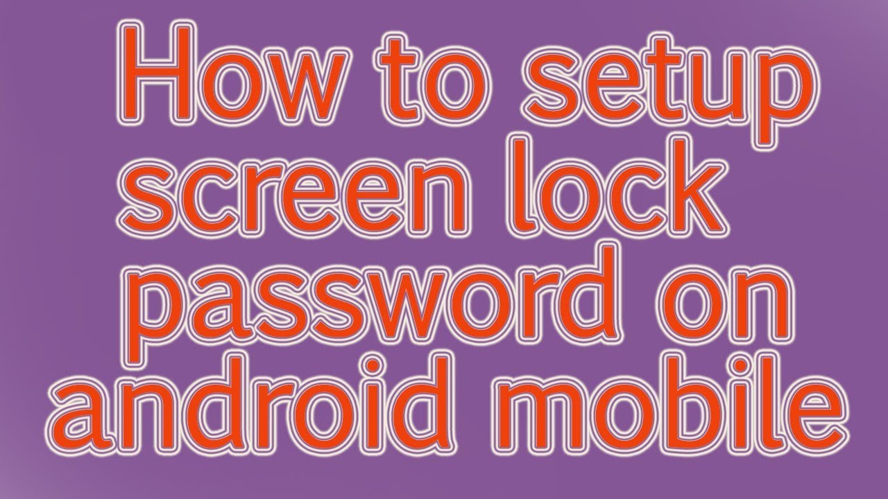 How to Setup Screen Lock/Password on Your Android Smartphone YouTube