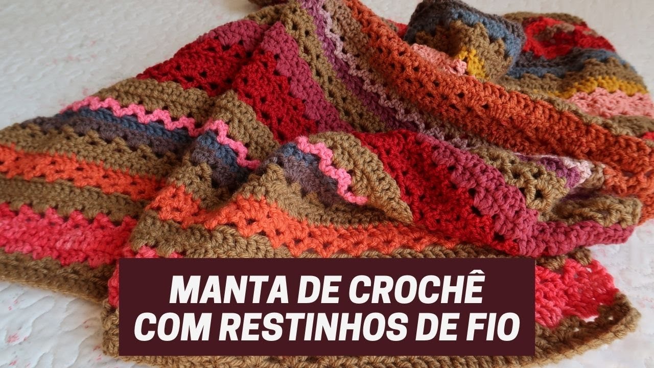 MANTA DE CROCHÊ FÁCIL COM RESTINHOS DE FIO