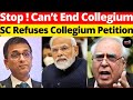 Stop cant end collegium sc refuses collegium petition lawchakra supremecourtofindia analysis
