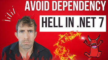 Tips to avoid dependency HELL in .NET 7