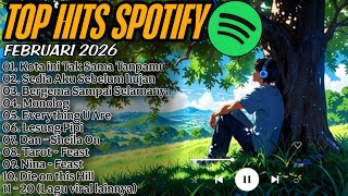 TOP HITS SPOTIFY FEBRUARI 2026 🔥 Lagu Viral Indonesia yang Lagi Meledak