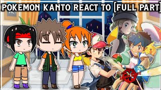 Pokemon Kanto React to Ash [ all parts ]