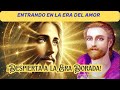 ENTRANDO EN LA ERA DEL AMOR