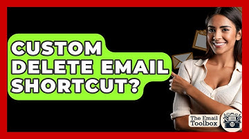 Custom Delete Email Shortcut? - TheEmailToolbox.com