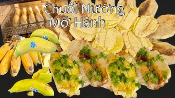 Món Ăn Vặt Tuổi Thơ Chuối Nướng Mở Hành Và Nước Cốt Dừa - Grilled Banana With Scallion Oil.