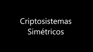 Criptosistemas simétricos