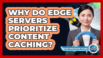 Why Do Edge Servers Prioritize Content Caching?