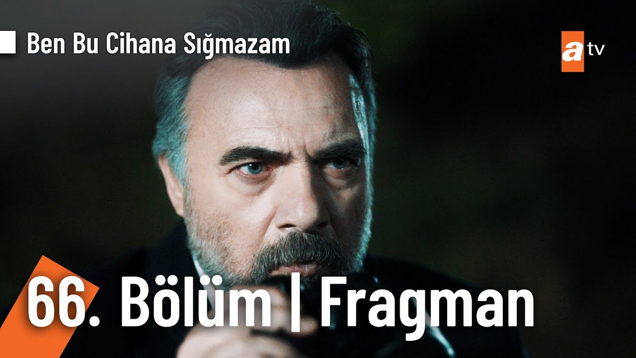 Ben Bu Cihana Sığmazam 66 Bölüm Fragman quot Asıl güç