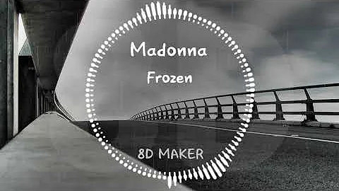 Madonna - Frozen [8D TUNES / USE HEADPHONES] 🎧