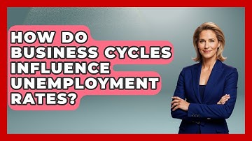 How Do Business Cycles Influence Unemployment Rates? | Macroecon Experts News