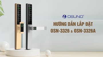 Hướng dẫn lắp đặt khóa vân tay cửa nhôm xingfa OSN-3326, OSN-3326A|Khóa OSUNO
