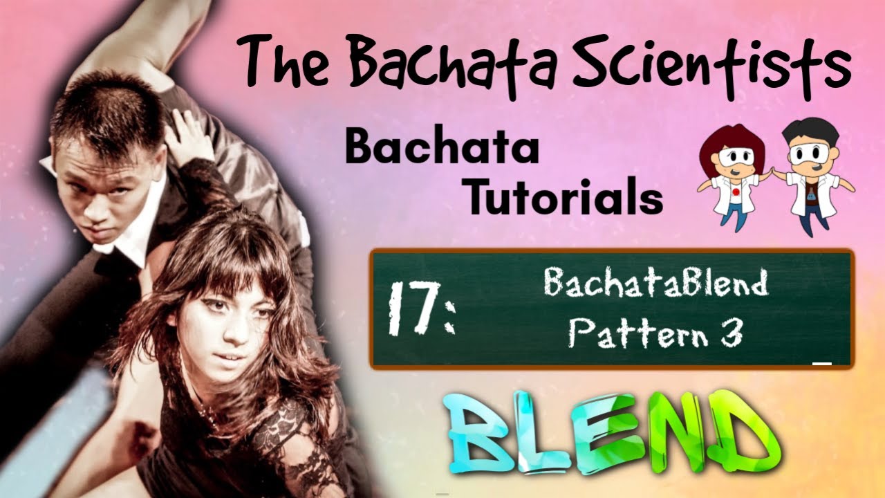 Learn Bachata, Tutorial 17: BachataBlend Pattern 3 (improver level Part 1)