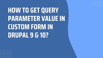 Drupal 10 Tutorial - How to get query parameters value in custom form in Drupal 10