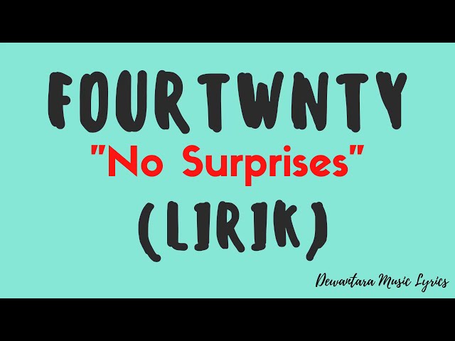 Fourtwnty - No Surprises (Lirik) Radiohead class=