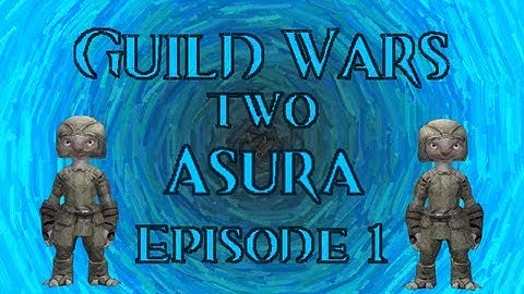 Guild Wars 2 Asura: Little Blue Smurf Midget Things! (Episode 1)