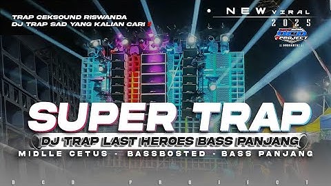 DJ LAST HEROES•TRAP SAD RISWANDA FULL BASS PANJANG || DCD PROJECT