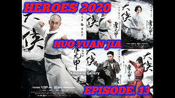 HEROES 2020 (HUO YUAN JIA) EPISODE 13 SUBTITLE INDONESIA