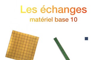 Les échanges avec le matériel base 10